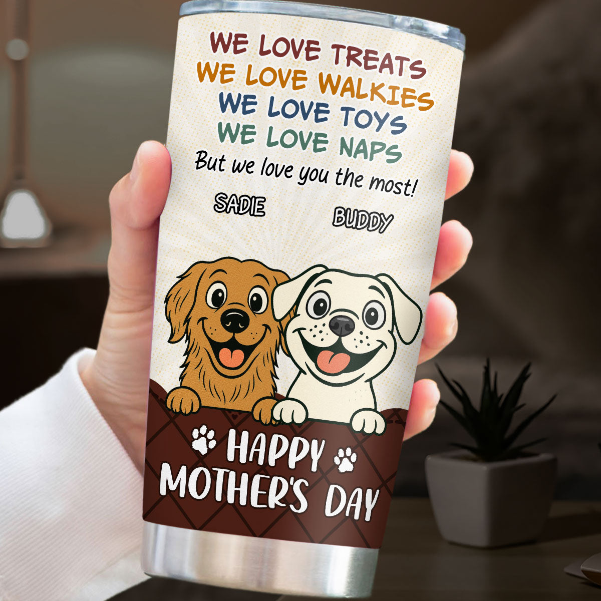 Custom Mother's day Birthday Gifts For Dog Mom, Dog Lovers • The Most - Personalized Tumbler