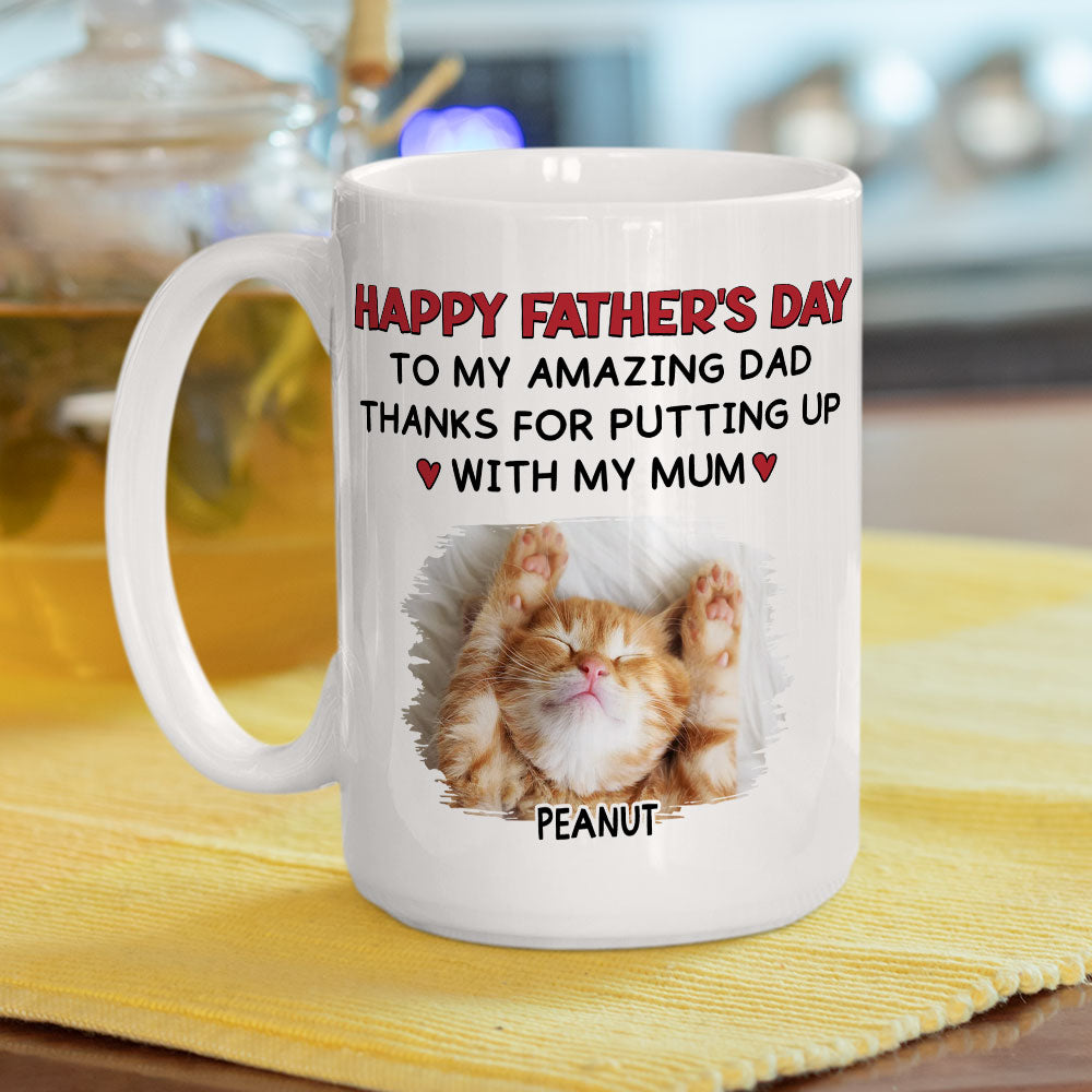 Custom Photo Father's day Birthday Gifts For Cat Dad, Cat Lovers • Putting Up With Cat Mom Mum Photo - Persionalized Coffee Mug