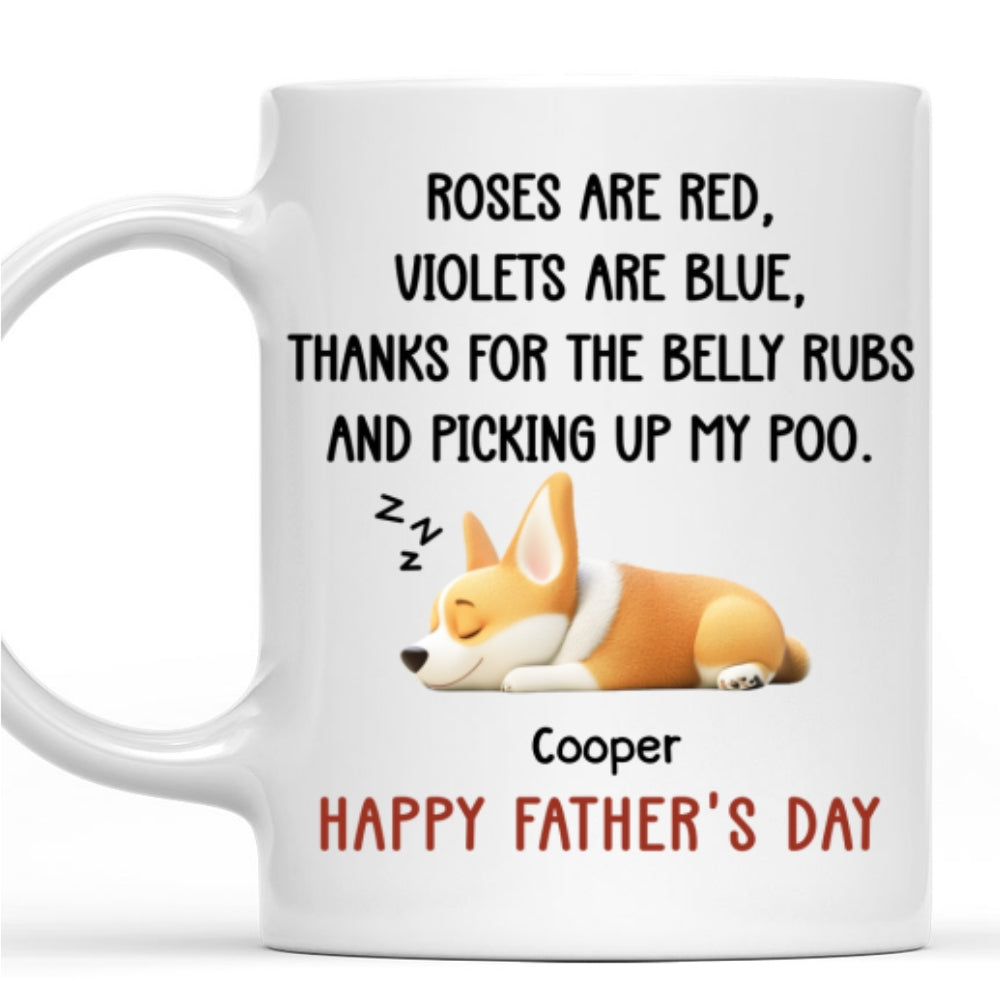 Custom Father's day Birthday Gifts For Dog Dad, Dog Lovers • Thanks For The Belly Rubs - Personalized Coffee Mug