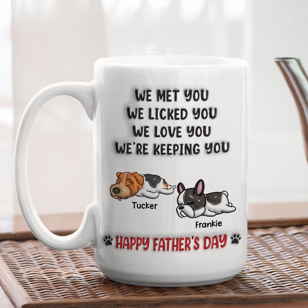 Custom Father's day Birthday Gifts For Dog Dad, Dog Lovers • We Licked And Love You Ver 3 - Personalized 3D Inflated Effect Coffee Mug
