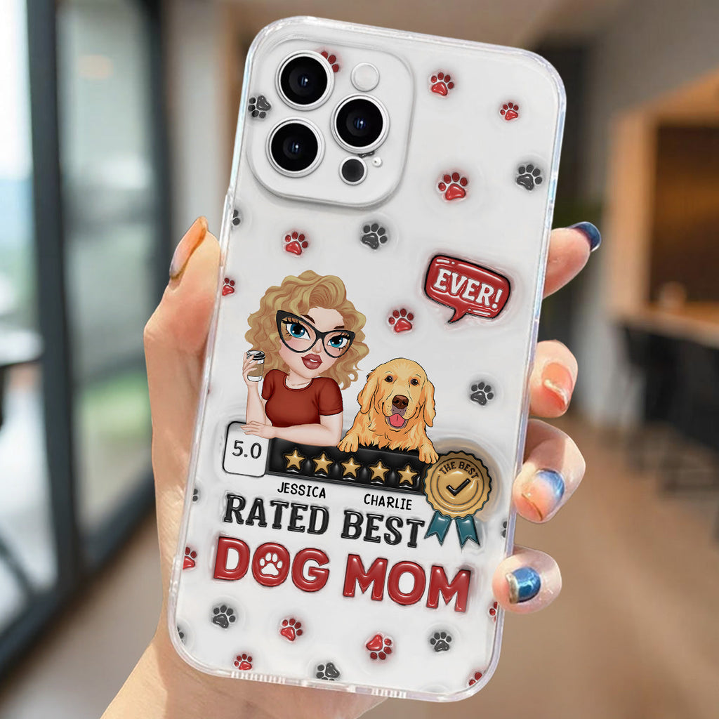 Rated Best Dog Mom Ever - Personalized 3D Inflated Effect Phone Case