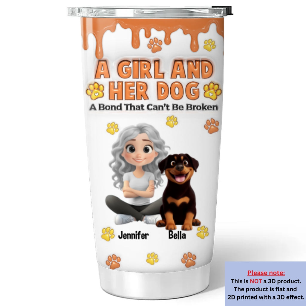 Custom Mother's day Birthday Gifts For Pet Mom, Pet Lovers • You And Me Bond That Can Not Be Broken - Personalized 3D Inflated Tumbler