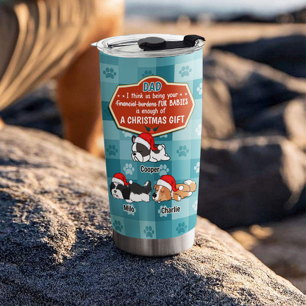 Custom Christmas Birthday Gifts For Pet Lovers • I Am Dog Dad Mom Christmas Gift - Personalized Tumbler