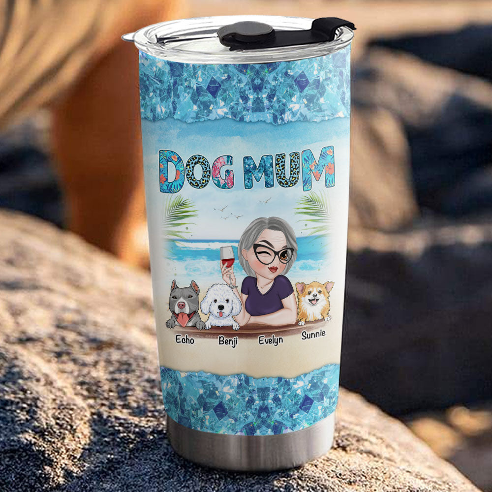 Custom Mother's day Birthday Gifts For Dog Mom, Dog Lovers • Summertime With Fur Babies - Personalized Tumbler