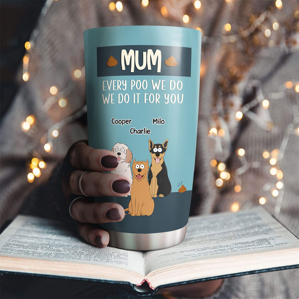 Custom Mother's day Birthday Gifts For Pet Mom, Pet Lovers • For You Dad Mom - Personalized Tumbler