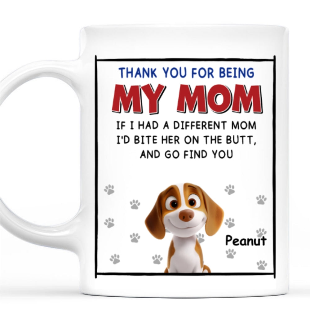 Custom Mother's day Birthday Gifts For Dog Mom, Dog Lovers • If I Had A Different Mom - Personalized Coffee Mug