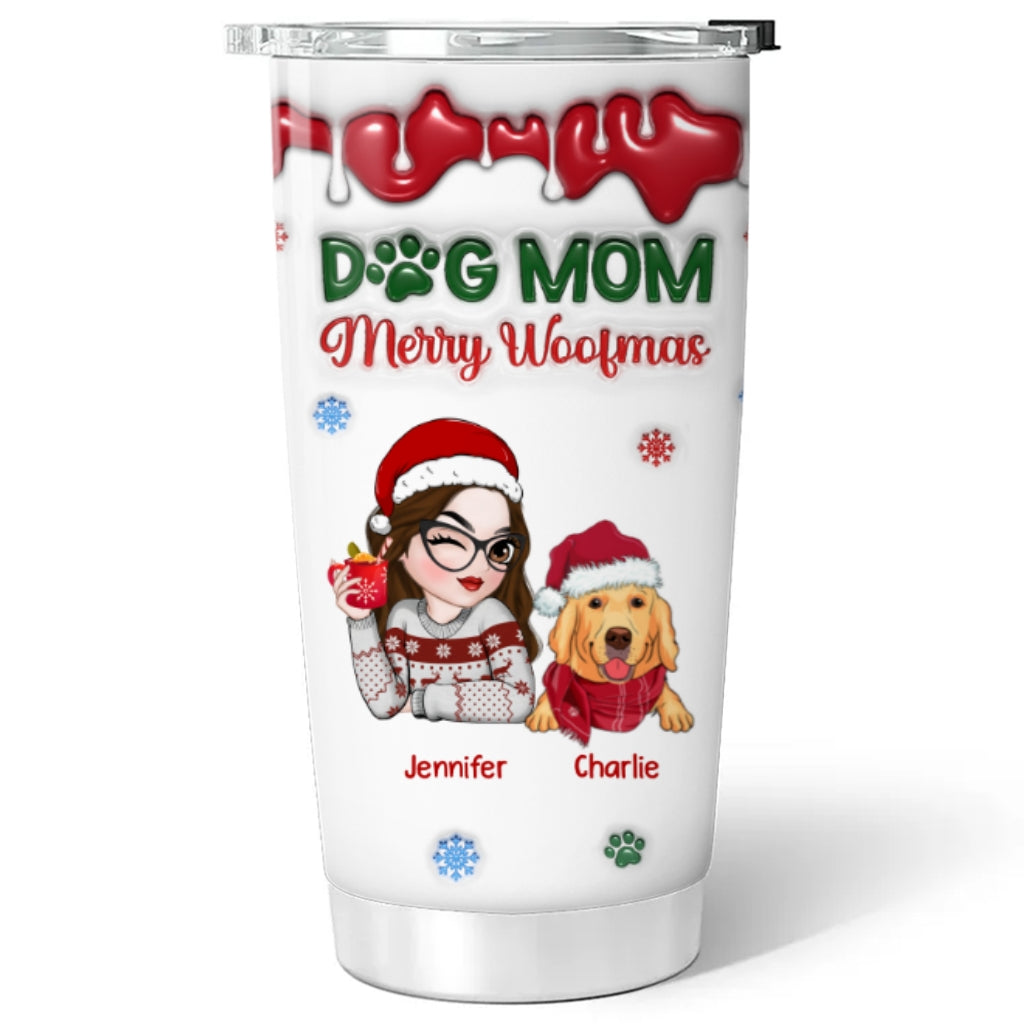 Custom Christmas Birthday Gifts For Pet Lovers • Merry Woofmas My Dog Mom - Personalized 3D Inflated Effect Tumbler