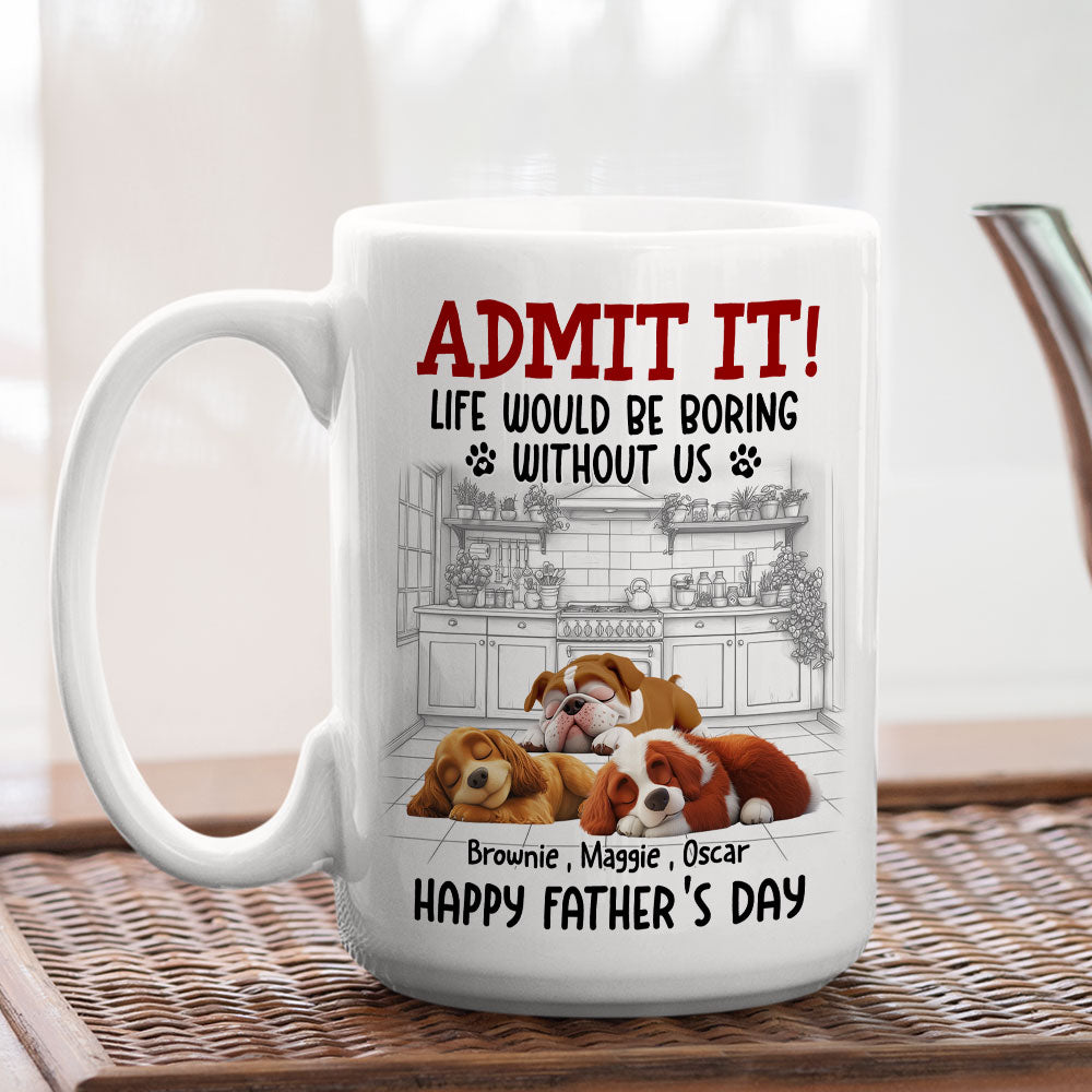 Custom Father's day Birthday Gifts For Dog Dad, Dog Lovers • Would Be Boring Ver 2 - Personalized Coffee Mug