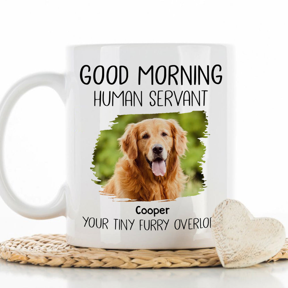 Custom Photo Christmas Birthday Gifts For Dog Lovers • Good Morning Human Servant Dog Photo Version - Personalized Coffee Mug