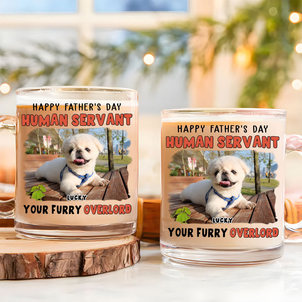 Custom Photo Father's day Birthday Gifts For Dog Dad, Dog Lovers • Your Furry Overlords Dog Ver Photo - Personalized Glass Mug