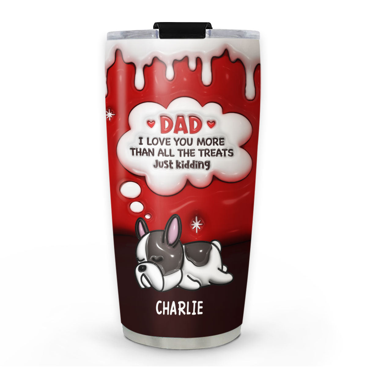 Custom Mother's day Birthday Gifts For Pet Mom, Pet Lovers • Just Kidding Dad Mom - Personalized 3D Inflated Effect Tumbler