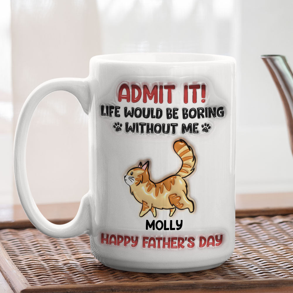 Custom Father's day Birthday Gifts For Cat Dad, Cat Lovers • Admit It Cat Dad - Personalized 3D Inflated Effect Mug