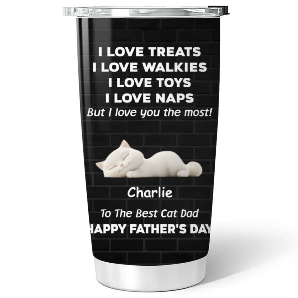 Custom Christmas Birthday Gifts For Cat Lovers • Love You The Most Cat Ver - Personalized Tumbler