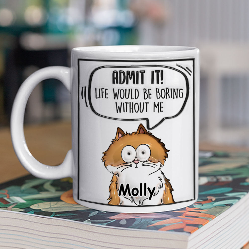 Custom Mother's day Birthday Gifts For Cat Mom, Cat Lovers • Admit It Cat - Personalized 3D Inflated Effect Mug