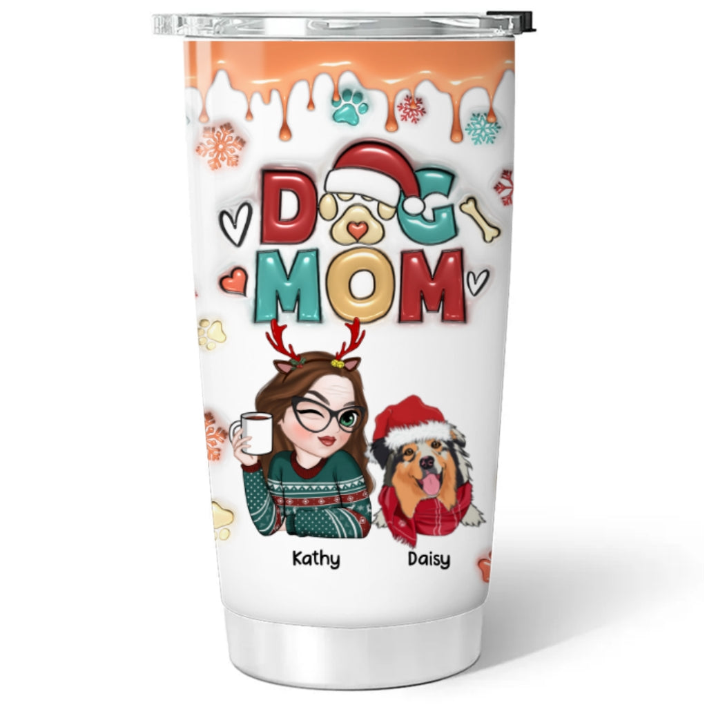 Custom Mother's day Birthday Gifts For Dog Mom, Dog Lovers • Mom Of Dogs Christmas - Personalized 3D Inflated Effect Tumbler