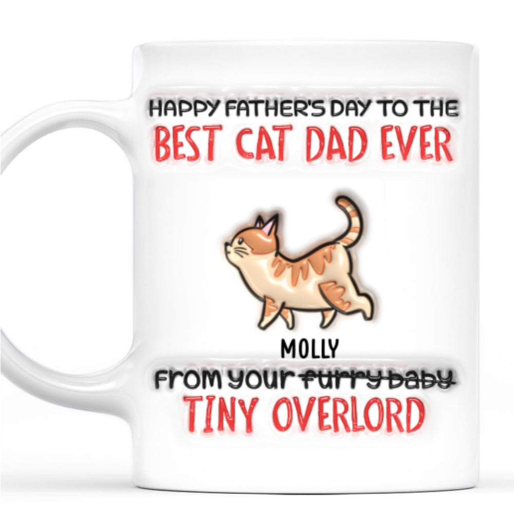 Custom Father's day Birthday Gifts For Cat Dad, Cat Lovers • Happy Fathers Day To The Best Cat Dad - Personalized 3D Inflated Effect Mug