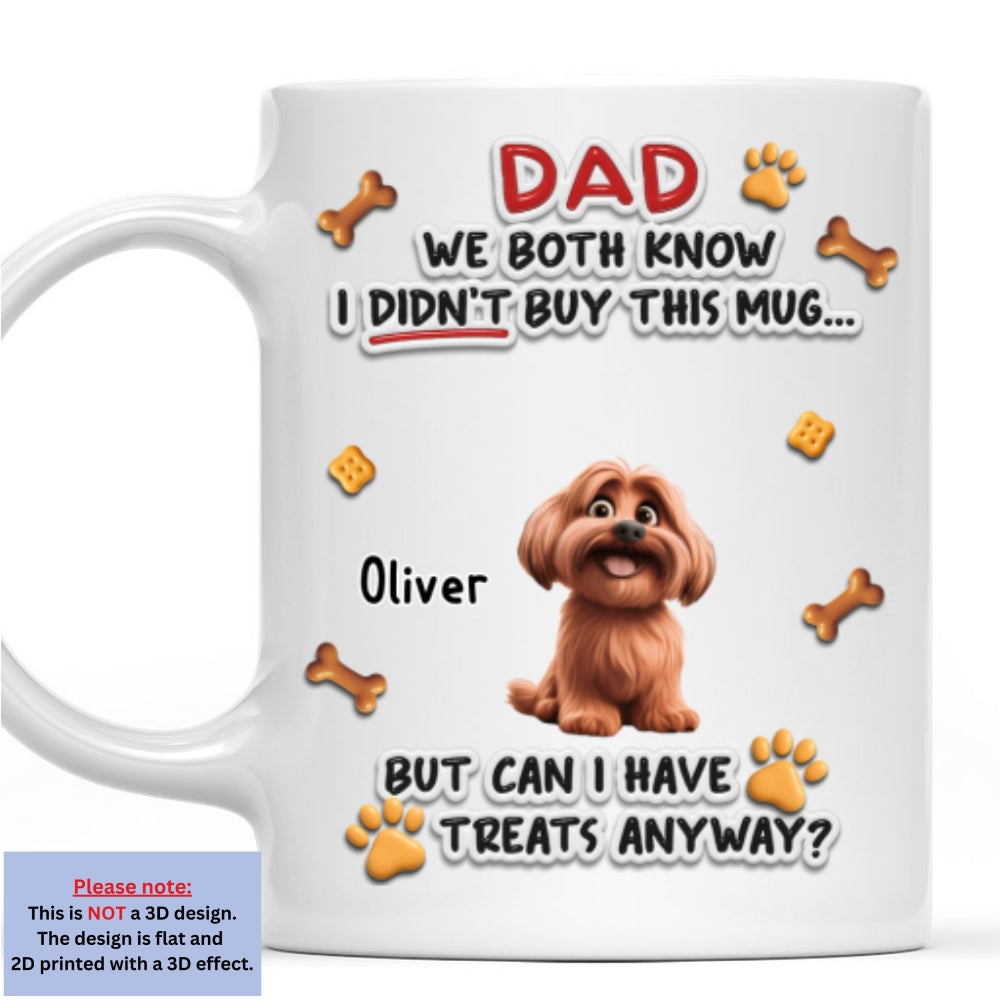Custom Mother's Father's day Birthday Gifts For Dog Lovers • Can I Have Treats - Personalized 3D Effect Mug