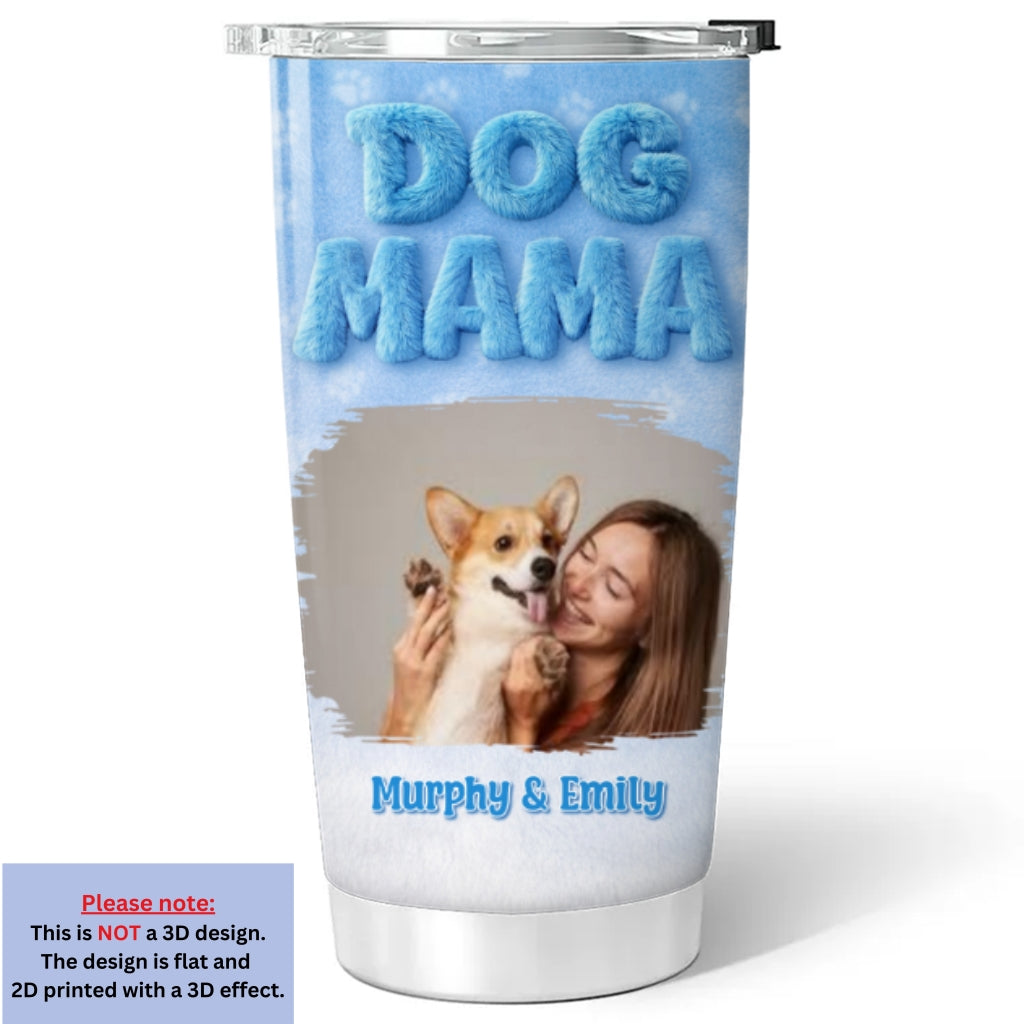Custom Photo Christmas Birthday Gifts For Dog Mom, Dog Lovers • Fur Mom Fur Dog Photo - Personalized 3D Effect Tumbler