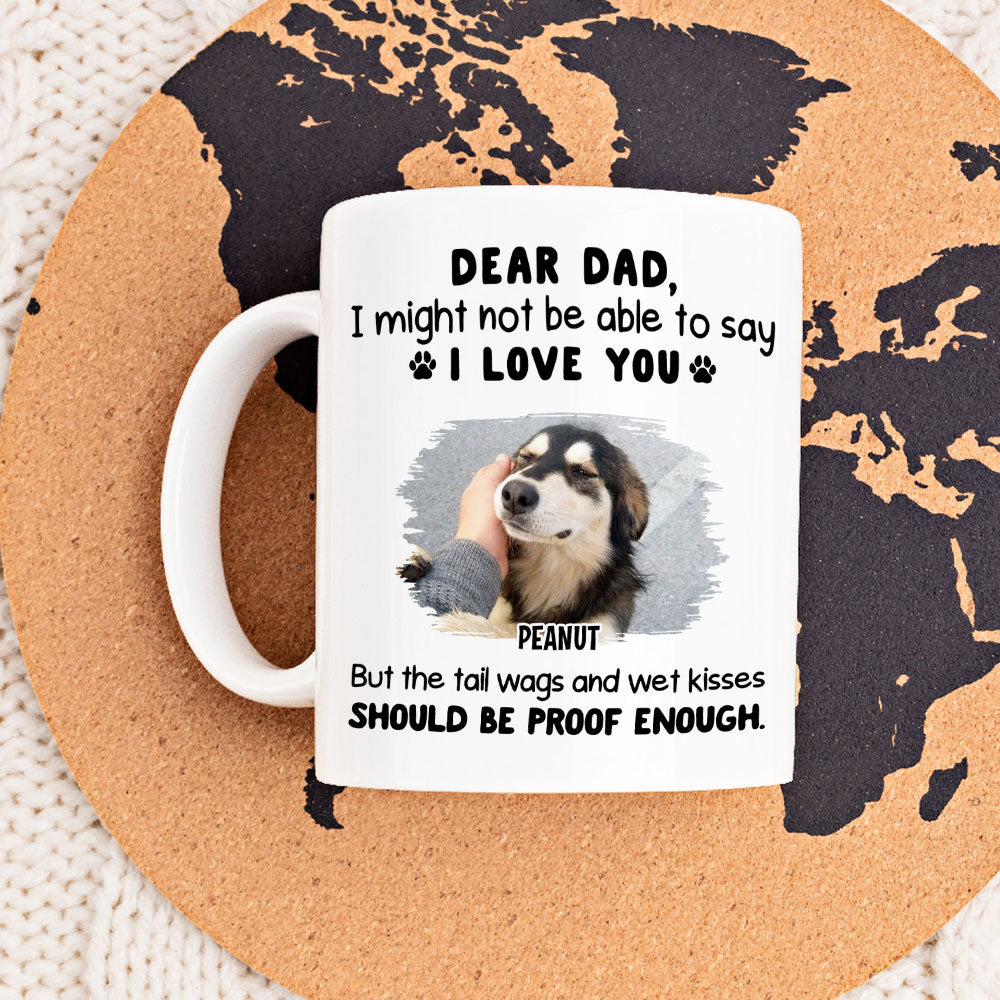 Custom Photo Father's day Birthday Gifts For Dog Dad, Dog Lovers • Tail Wags And Wet Kisses Photo - Personalized Coffee Mug
