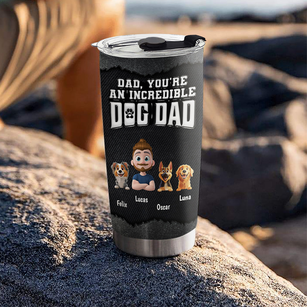 Custom Father's day Birthday Gifts For Dog Dad, Dog Lovers • An Incredible Handsome Dog Dad - Personalized 3D Inflated Effect Tumbler