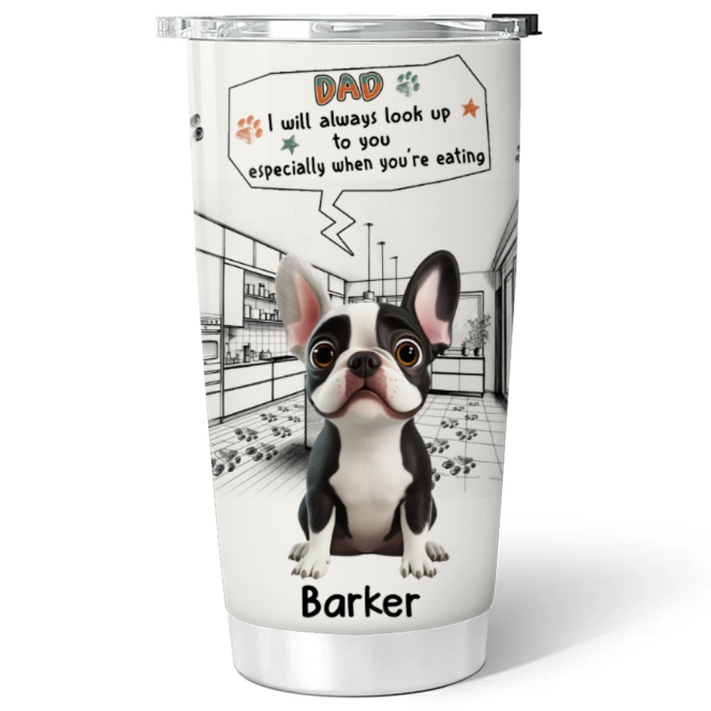 Custom Mother's Father's day Birthday Gifts For Dog Mom, Dog Lovers • Keep Staring At You When Eating - Personalized Tumbler