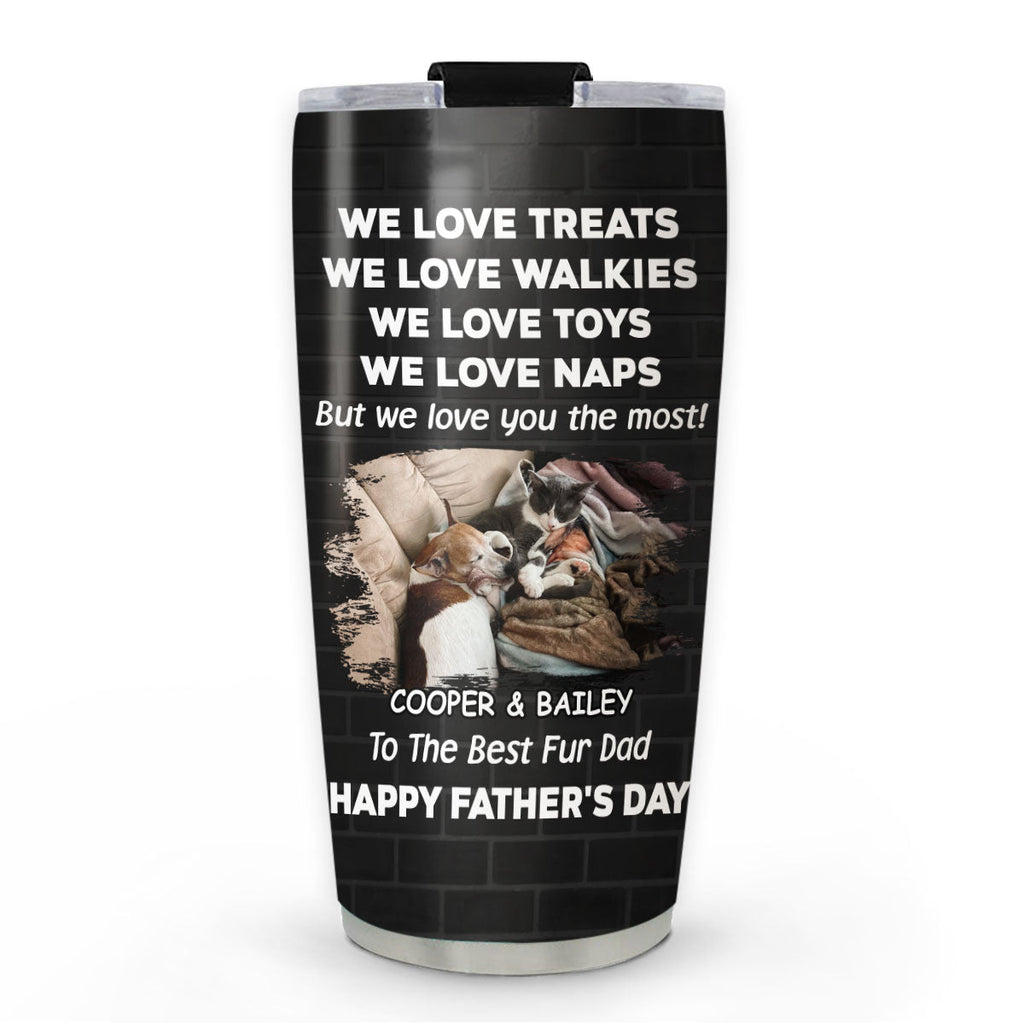 Custom Photo Christmas Birthday Gifts For Pet Lovers • Love You The Most Fur Photo Ver - Personalized Tumbler
