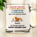 Custom Father's day Birthday Gifts For Dog Dad, Dog Lovers • Love You The Most Version 2 - Personalized Glass Mug