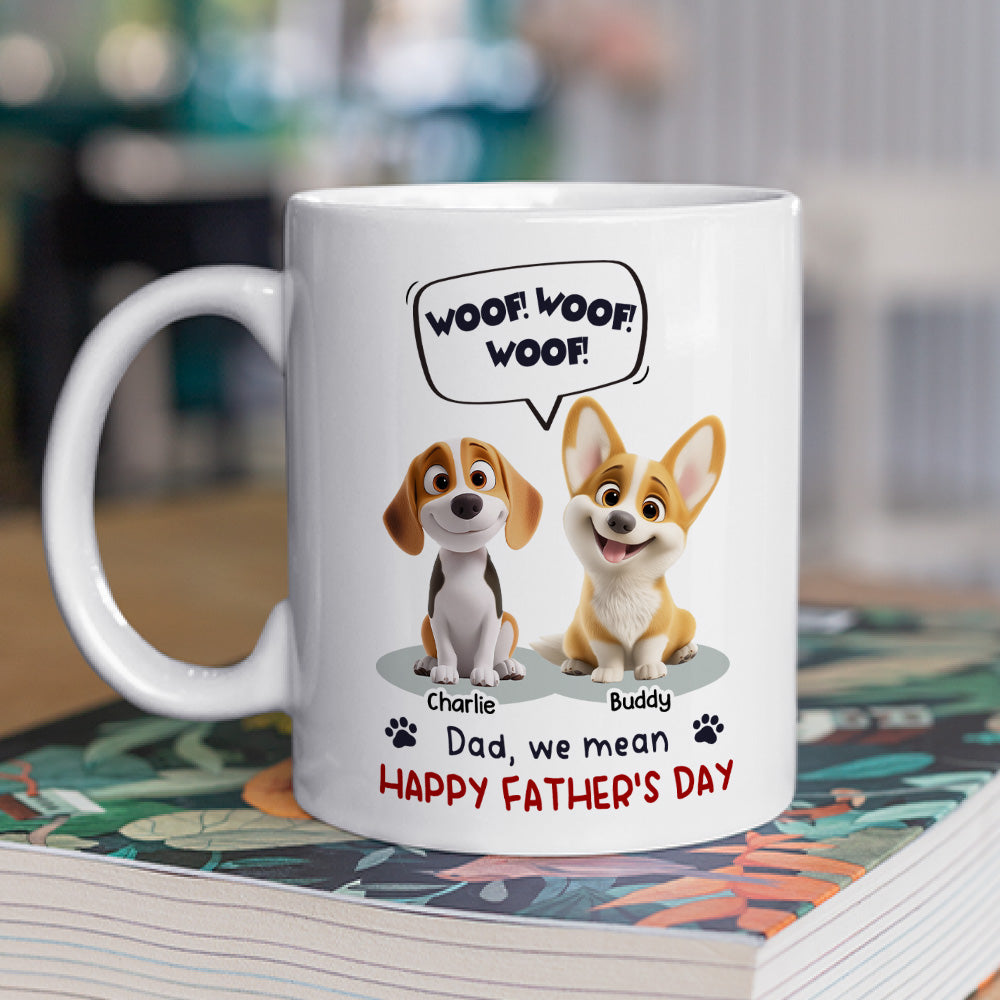 Custom Father's day Birthday Gifts For Dog Dad, Dog Lovers • Woof Woof Woof - Personalized Coffee Mug