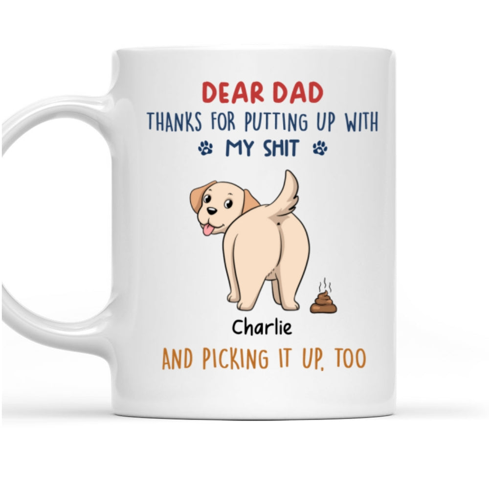 Custom Christmas Birthday Gifts For Dog Lovers • Thanks You For Putting Up - Personalized Coffee Mug