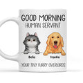 Custom Mother's day Birthday Gifts For Cat Mom, Cat Lovers • Good Morning Human Servant Pet Version - Personalized Coffee Mug