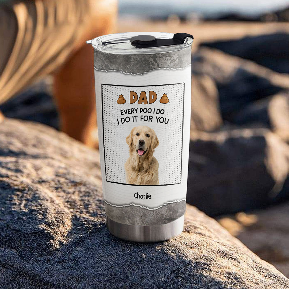 Dear Mom Thanks For Picking Up Our Poop Photo - Personalized Tumbler