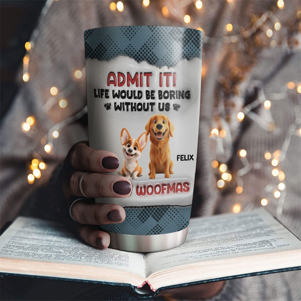 Custom Christmas Birthday Gifts For Dog Lovers • Woofmas Dad Mom - Personalized 3D Inflated Effect Tumbler