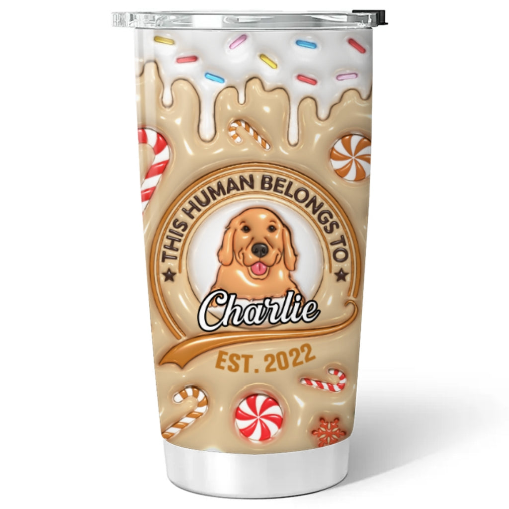 Custom Christmas Birthday Gifts For Dog Lovers • Human Belongs To Dog - Personalized 3D Inflated Effect Tumbler