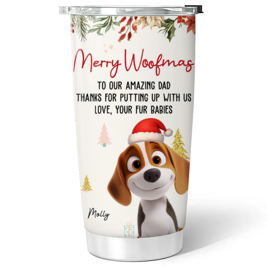 Custom Christmas Birthday Gifts For Dog Lovers • Thanks For Putting Up - Personalized Tumbler