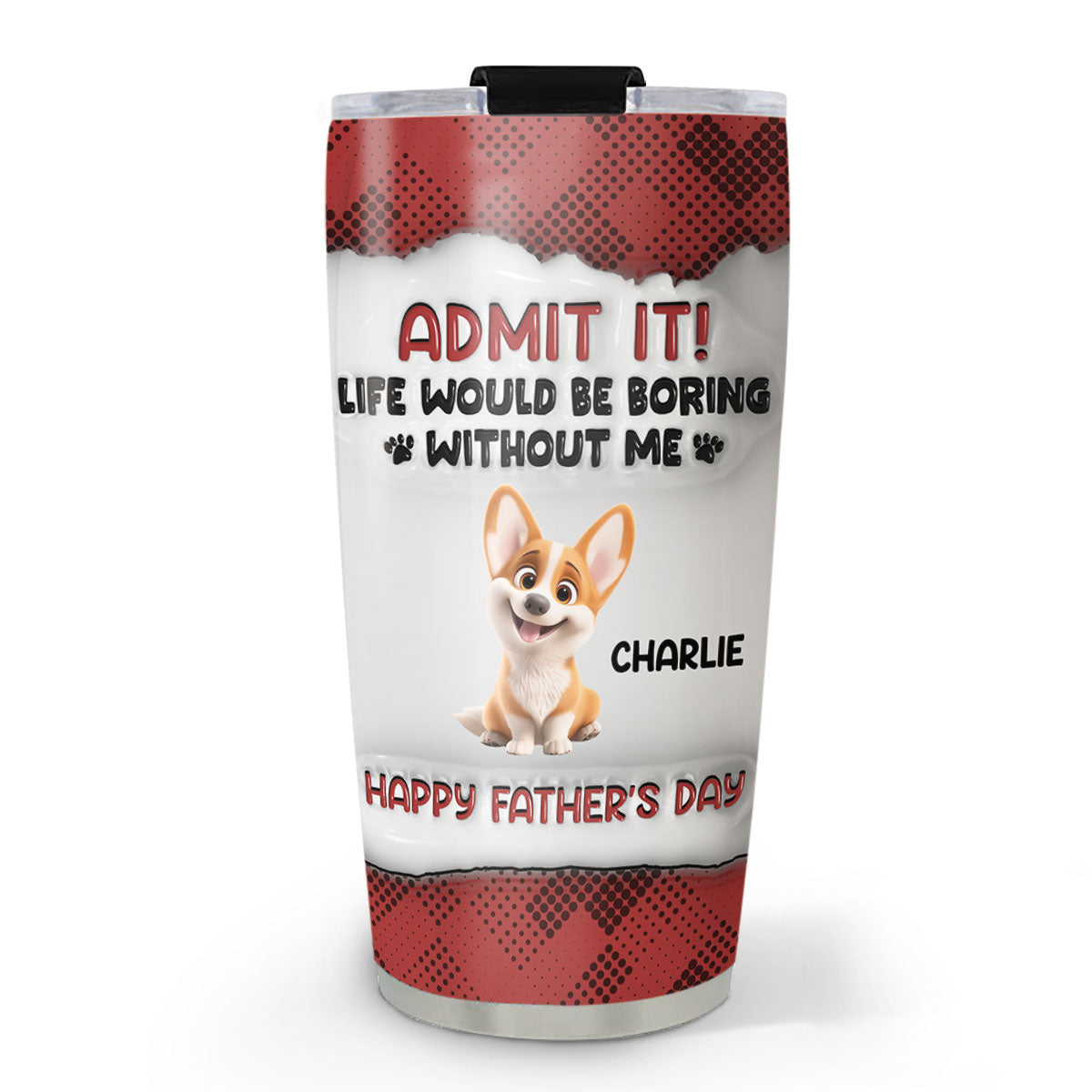 Custom Father's day Birthday Gifts For Dog Dad, Dog Lovers • Admit It Cartoon - Personalized 3D Inflated Effect Tumbler