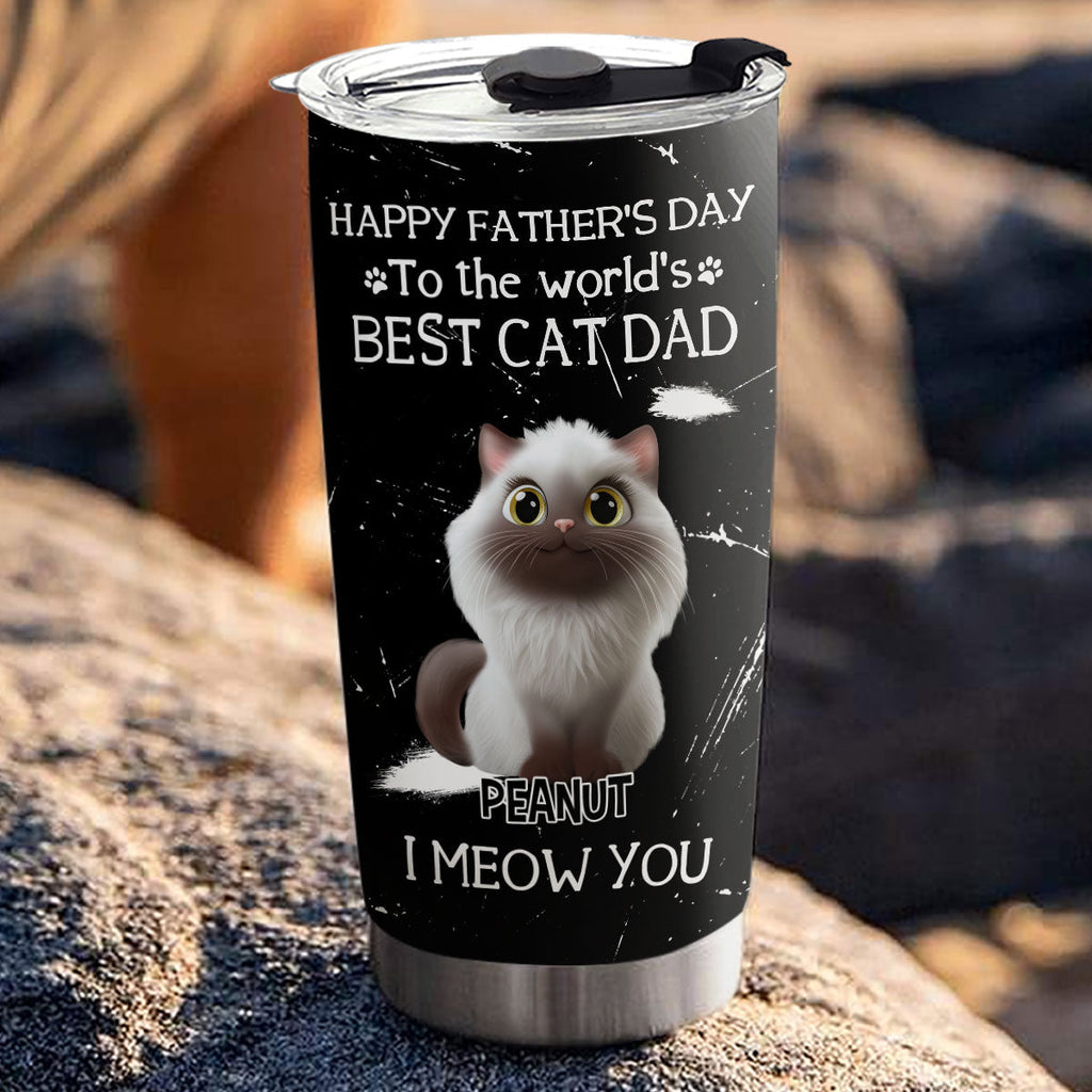 Custom Father's day Birthday Gifts For Cat Dad, Cat Lovers • I Meow You The Best Cat Dad - Personalized Tumbler