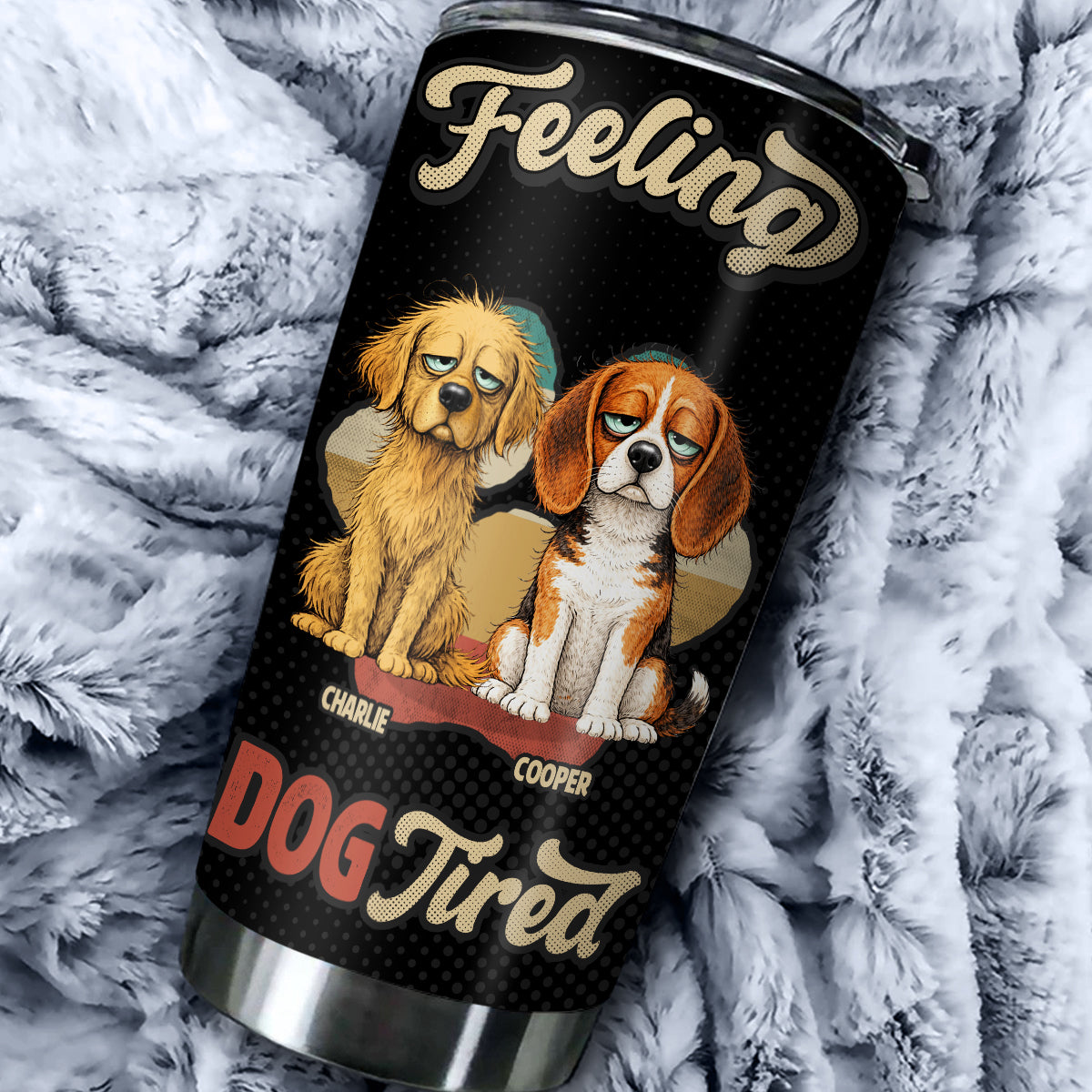 Custom Christmas Birthday Gifts For Dog Lovers • Feeling Tired Tired - Personalized Tumbler