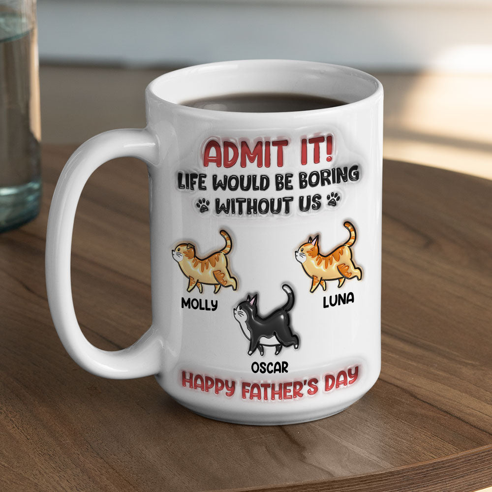 Custom Father's day Birthday Gifts For Cat Dad, Cat Lovers • Admit It Cat Dad - Personalized 3D Inflated Effect Mug