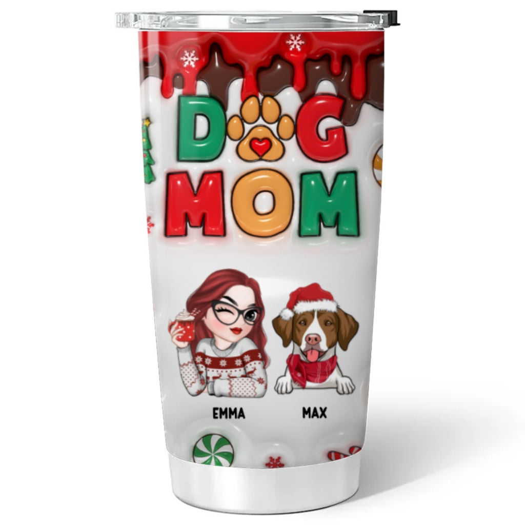 Custom Mother's day Birthday Gifts For Pet Mom, Pet Lovers • Happy Dog Mom Christmas - Personalized 3D Inflated Effect Tumbler