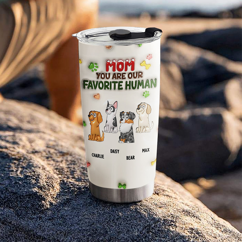 Custom Christmas Birthday Gifts For Pet Lovers • You Are My Favorite Human - Personalized 3D Inflated Effect Tumbler