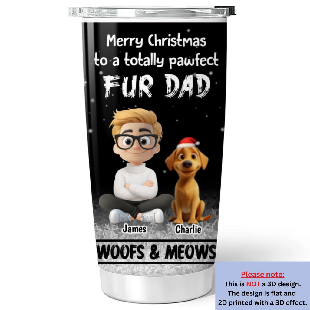 Custom Christmas Birthday Gifts For Pet Lovers • Pur And Kiss Are All You Need - Personalized Tumbler