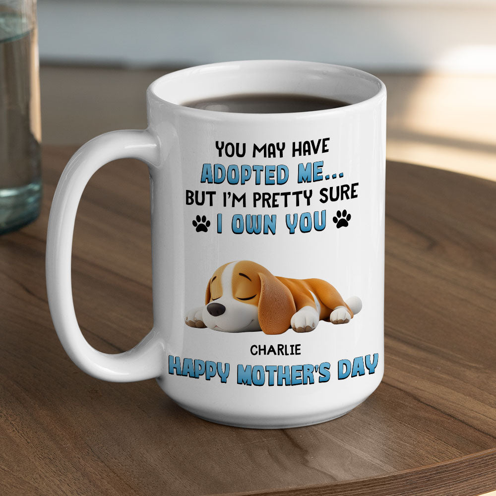 Custom Mother's day Birthday Gifts For Dog Mom, Dog Lovers • I Own You - Personalized Coffee Mug