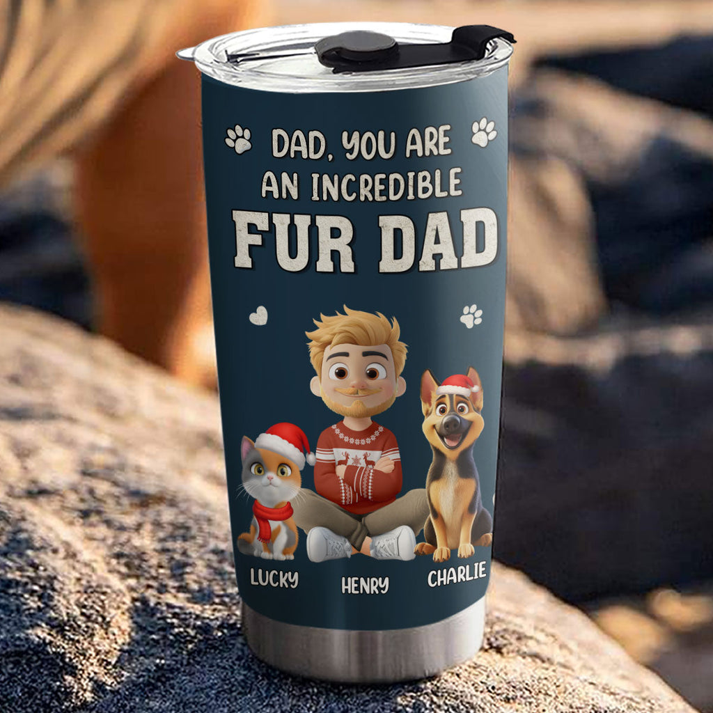 Custom Christmas Birthday Gifts For Pet Dad, Pet Lovers • Incredible Christmas Fur Dad - Personalized Tumbler