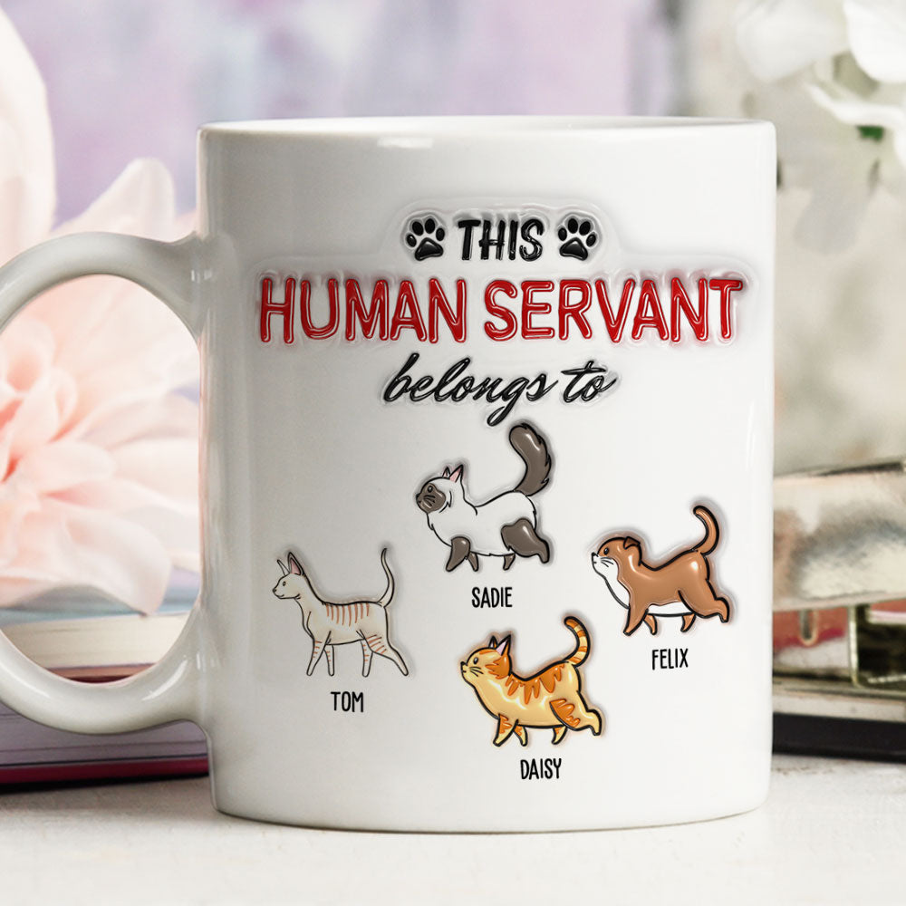 Custom Father's day Birthday Gifts For Cat Dad, Cat Lovers • This Human Servant Belongs To - Personalized 3D Inflated Effect Mug