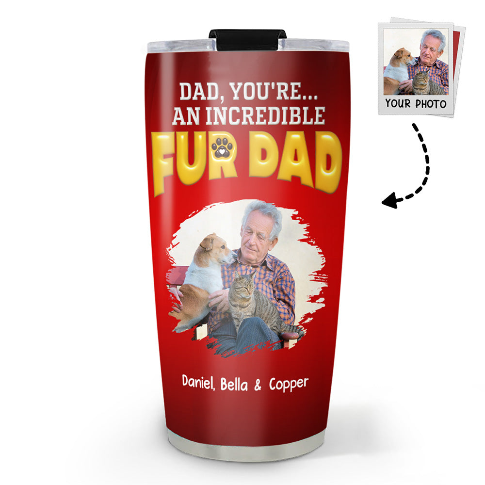 Custom Photo Father's day Birthday Gifts For Pet Dad, Pet Lovers • You Are An Awesome Pet Dad Ver Photo - Personalized 3D Inflated Effect Tumbler