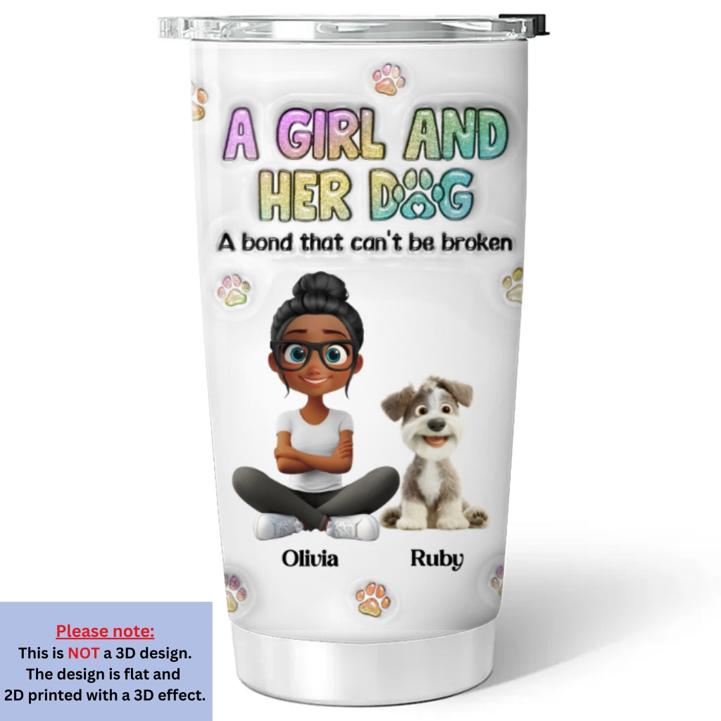Custom Mother's day Birthday Gifts For Dog Mom, Dog Lovers • A Girl And Her Dog - Personalized 3D Inflated Effect Tumbler