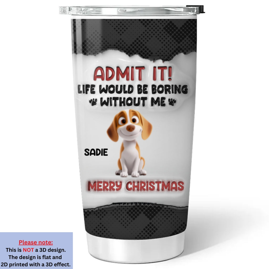 Custom Christmas Birthday Gifts For Pet Lovers • Christmas Dad Mom - Personalized 3D Inflated Effect Tumbler