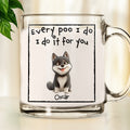 Custom Christmas Birthday Gifts For Dog Dad, Dog Lovers • I Do For You - Personalized Glass Mug