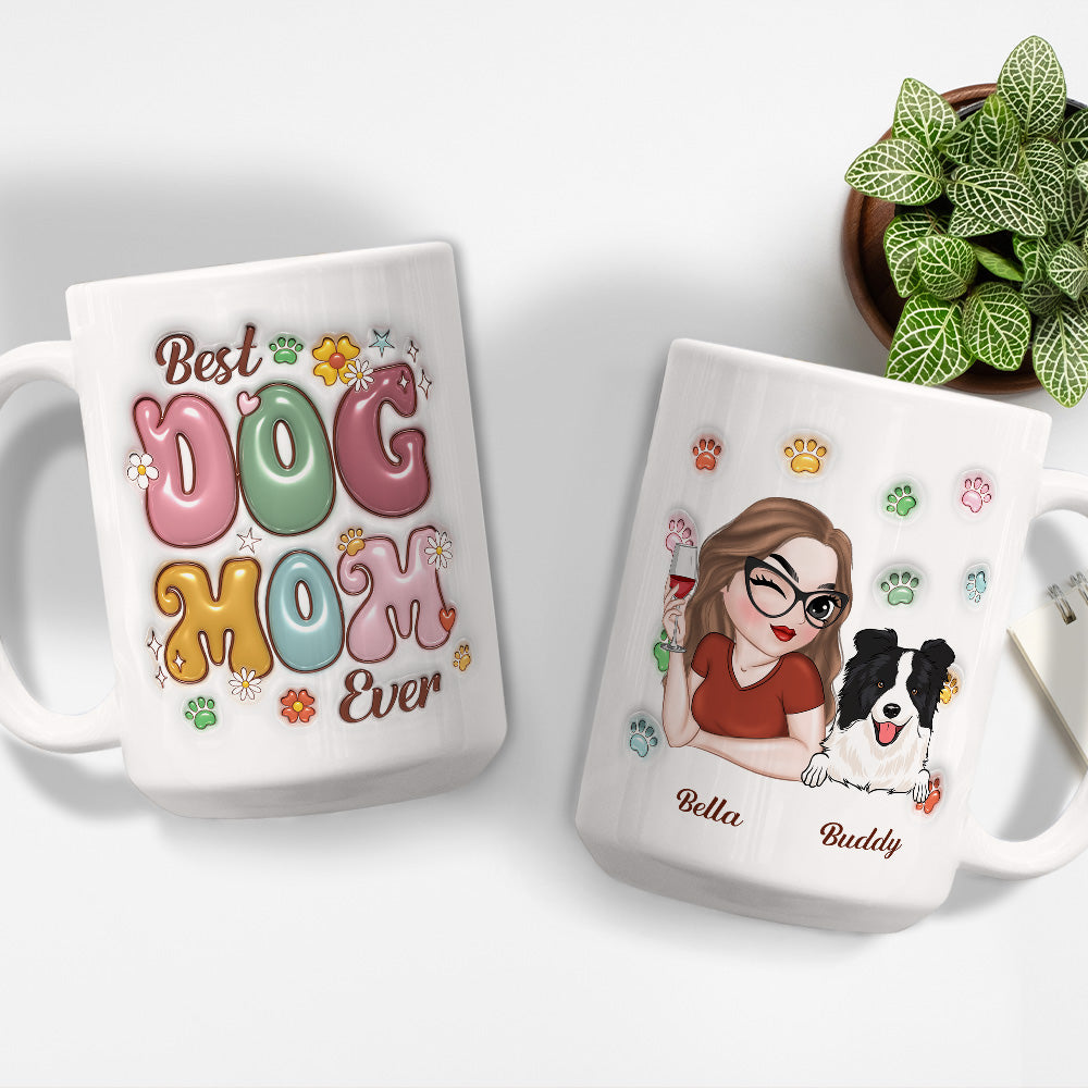 Custom Mother's day Birthday Gifts For Dog Mom, Dog Lovers • Best Dog Mom Ever - Personalized 3D Inflated Effect Mug