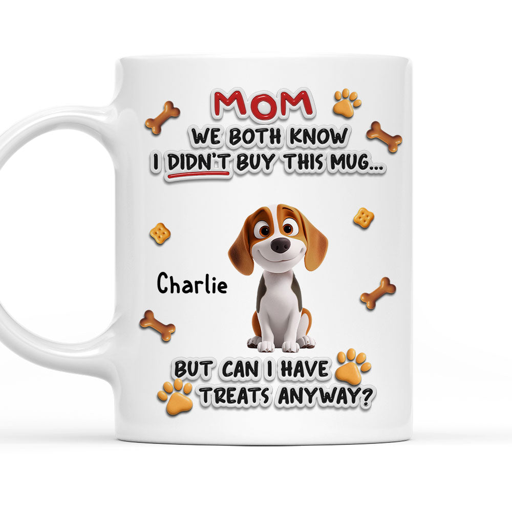 Custom Mother's Father's day Birthday Gifts For Dog Lovers • Can I Have Treats - Personalized 3D Effect Mug
